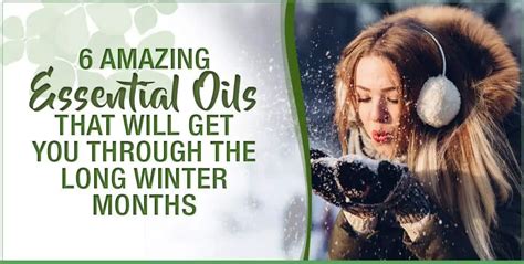 6 Amazing Essential Oils That Will Get You Through The Long Winter ...