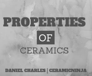 Properties Of Ceramics-Different Properties of Ceramic Materials - Ceramic Ninja