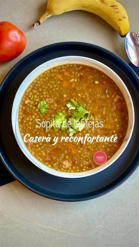 Sopita de lentejas. Casera y reconfortante | Recetas de comida, Comida ...