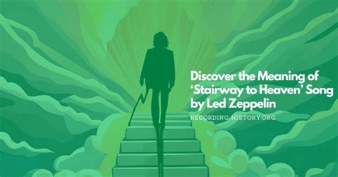 The Meaning of ‘Stairway to Heaven’ Song by Led Zeppelin