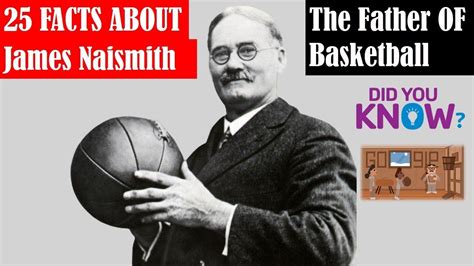 25 Interesting Facts about James Naismith | History & Invention of ...