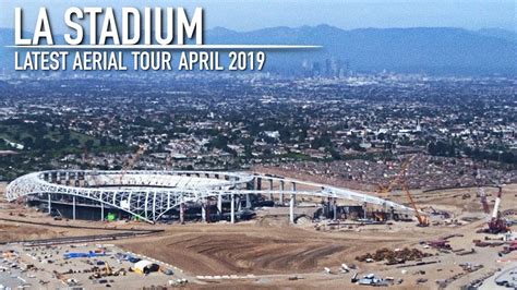 Rams Chargers LA Stadium | April '19 Aerial Tour - YouTube