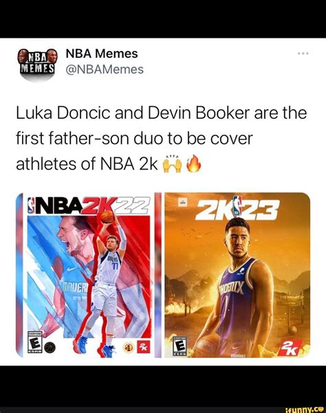 NBA Memes MENES @NBAMemes Luka Doncic and Devin Booker are the first father-son duo to be cover ...