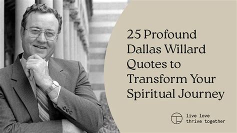 25 Profound Dallas Willard Quotes to Transform Your Spiritual Journey