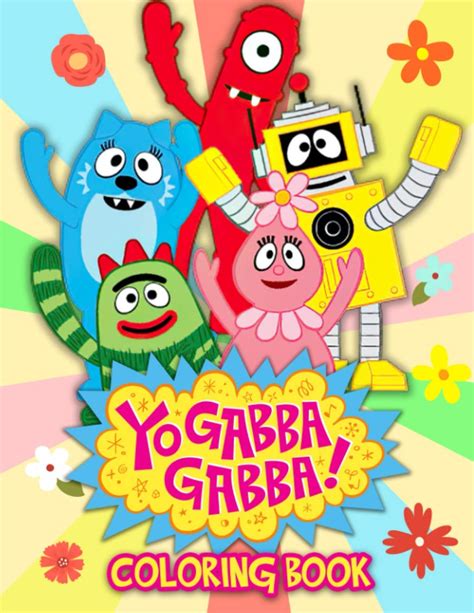 Buy Yo Gabba Gabba Coloring Book: An Amazing Coloring Book For Fans Of ...