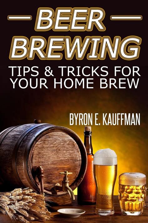 Beer Brewing Recipes: Beer Making Tips and Tricks for Your Home Brew by ...