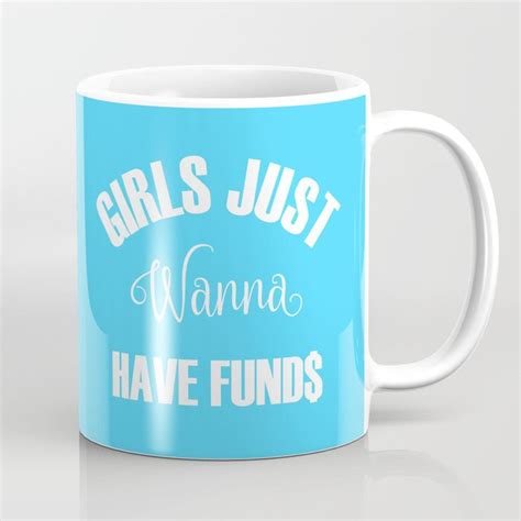 Girls just wanna have funds coffee mugs cute quotes funny unique for ...