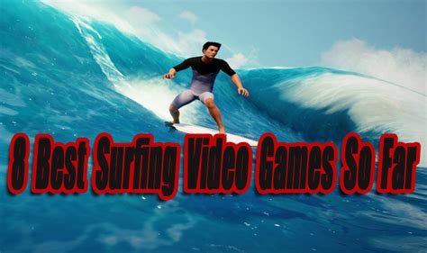 8 Best Surfing Video Games So Far - Level Smack