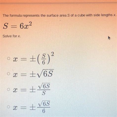 The formula represents the surface area S of a cube with side lengths x ...