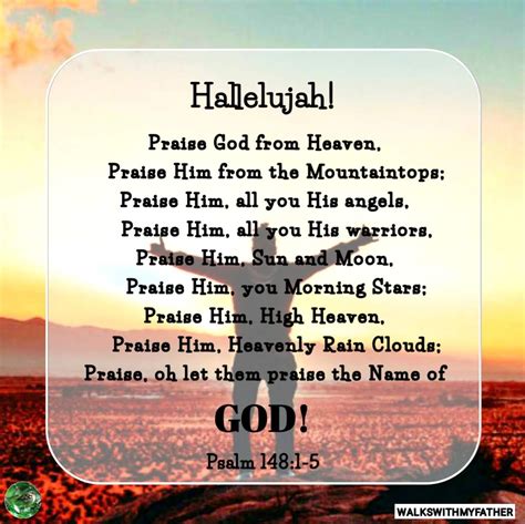 Psalm 148:1-5, 13. "Hallelujah! Praise God from heaven, praise Him from ...