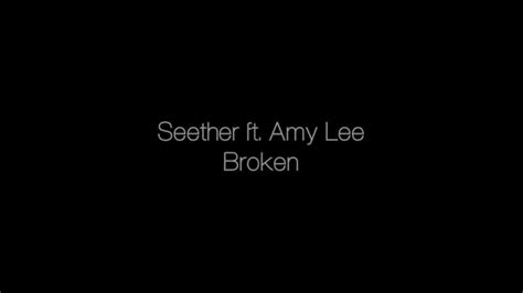 Seether ft. Amy Lee - Broken (Lyrics) - YouTube Music