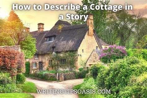 How to Describe a Cottage in a Story - Writing Tips Oasis - A website dedicated to helping ...