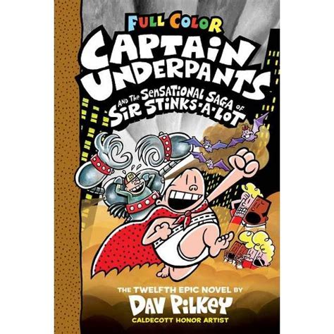 Captain Underpants And The Sensational Saga Of Sir Stinks-a-lot: Color ...