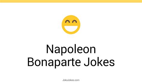 10+ Napoleon Bonaparte Jokes And Funny Puns - JokoJokes