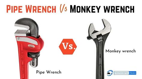 Pipe Wrench Vs Monkey Wrench: What's The Difference? | Engineering Choice