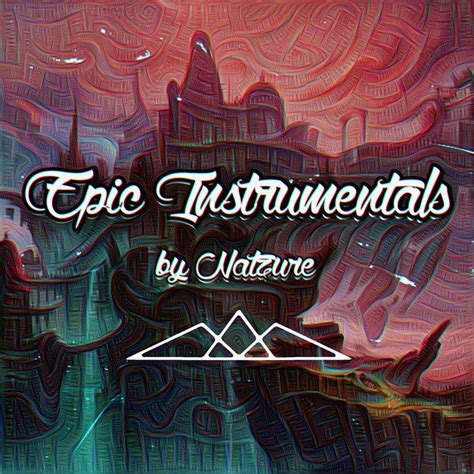 Epic Instrumentals [Compilation] | NATZURE