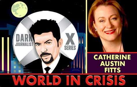 Dark Journalist – Catherine Austin Fitts: WORLD IN CRISIS! + Mr Global ...