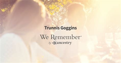 Trunnis Goggins (1933-2013) | Obituary