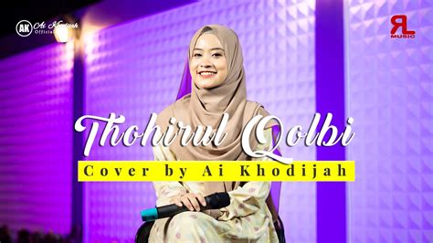 THOHIRUL QOLBI Cover By AI KHODIJAH Chords - Chordify