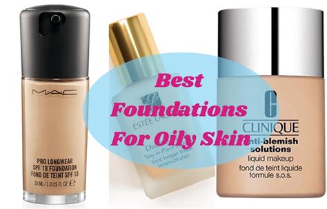 Best Foundations For Oily Skin | Foundations Perfect For Oily Skin