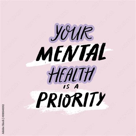 Your mental health is a priority. Handwritten quote about self care, positive saying for posters ...