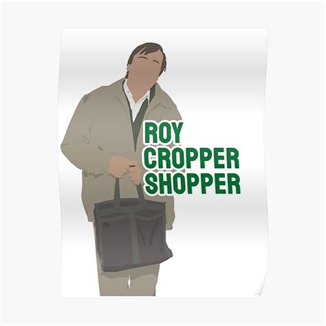 "Roy Cropper Shopper" Poster for Sale by Hevding | Redbubble