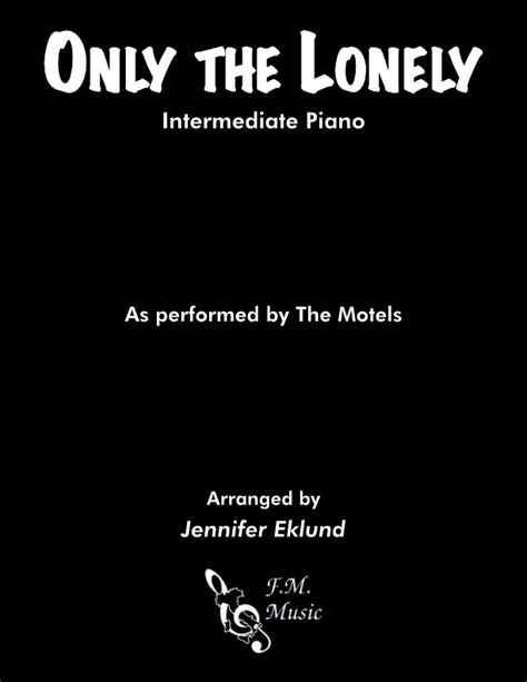 Only the Lonely (Intermediate Piano) By The Motels - F.M. Sheet Music - Pop Arrangements by ...