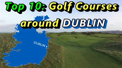 Top 10 Golf Courses around Dublin - YouTube