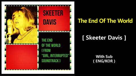 The End Of The World - Skeeter Davis[Lyrics/가사/해석/한글자막] (좋은가사, 좋은팝송) - YouTube