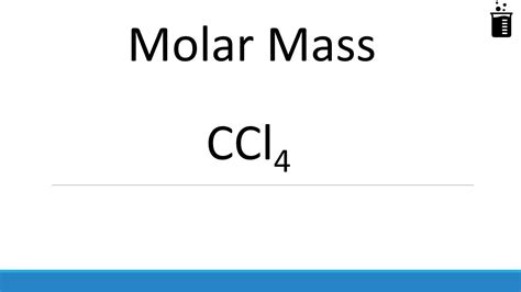 Molar Mass of CCl4 (Carbon tetrachloride) - YouTube