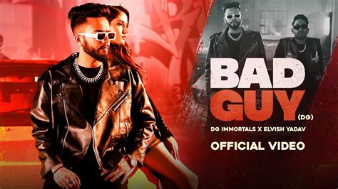 Elvish Yadav - Bad Guy (DG) | Official Music Video | DG IMMORTALS, Akaisha Vats, Deepesh Goyal ...