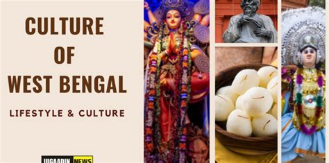 CULTURE OF WEST BENGAL: TRADITION AND LIFESTYLE | Jugaadin News