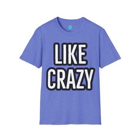 Like Crazy Word Art Design T-Shirt - Walmart.com