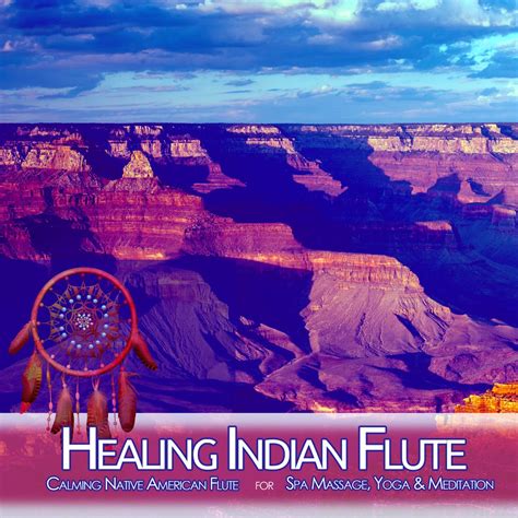 ‎Healing Indian Flute: Calming Native American Flute for Spa, Massage ...