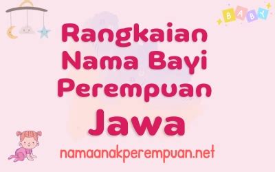 200 Rangkaian Nama Anak Perempuan Jawa 2 dan 3 Kata | NamaAnakPerempuan.net