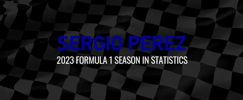 Sergio Perez's 2023 F1 Season In Statistics - Lights Out