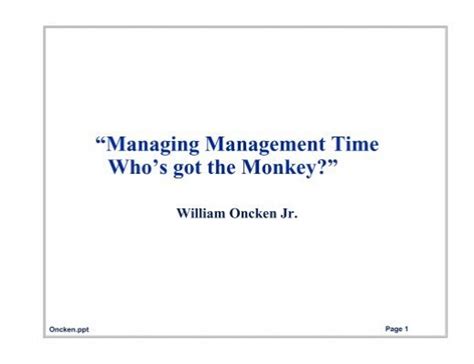 “Managing Management Time Who's got the Monkey?”