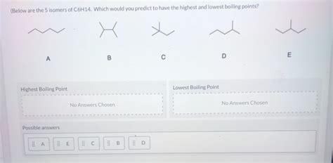 Solved (Below are the 5 isomers of C6H14. Which would you | Chegg.com