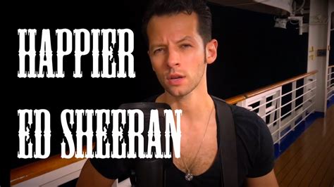 Happier - Ed Sheeran (Cover) - YouTube