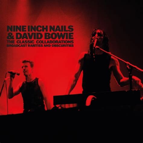 Nine Inch Nails and David Bowie | The Classic Collaborations (Broadcast Rarities And Obscurities ...