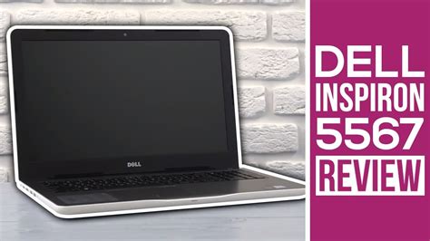 Dell Inspiron 5567 Review 2017! - Editing On A Budget? - YouTube