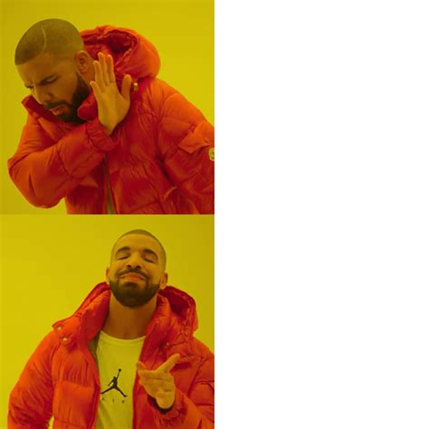 Drake Yes No Meme Template