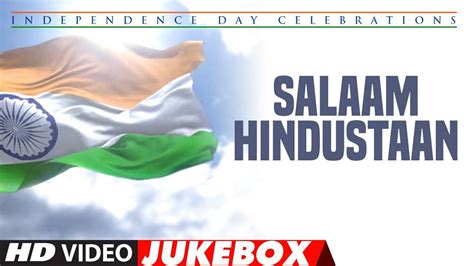 Independence Day Songs | Hindi Songs | Video Jukebox | Salaam Hindustaan | Best Indian Patriotic ...