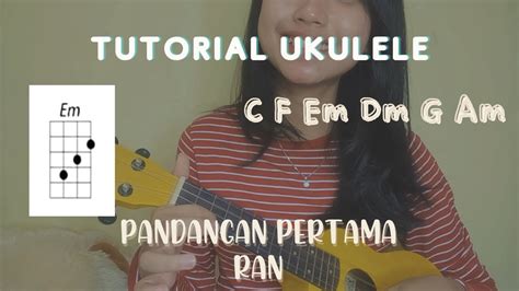 Pandangan Pertama – RAN, Tutorial Ukulele Mudah, Chord dan Petikan Mudah, kurasa ku tlah jatuh ...