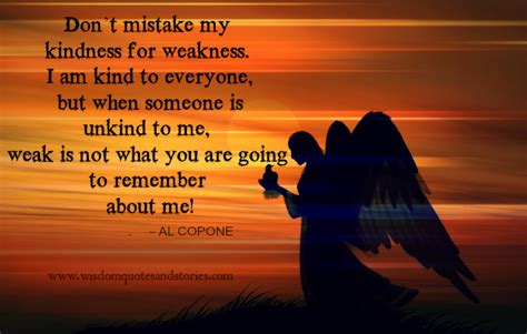 Don’t mistake my Kindness for weakness Wisdom Quotes & Stories