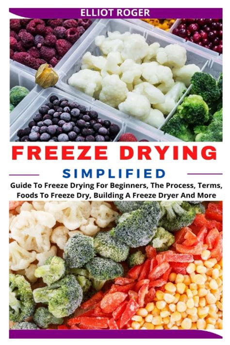 Buy FREEZE DRYING SIMPLIFIED: Guide To Freeze Drying For Beginners, The ...