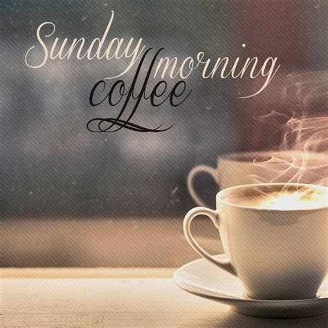 Sunday Morning Coffee Pictures, Photos, and Images for Facebook, Tumblr, Pinterest, and Twitter