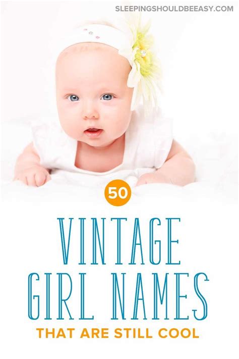 Top 50 Vintage Girl Names that Are Still Cool Today | Baby girl names unique, Old fashion girl ...
