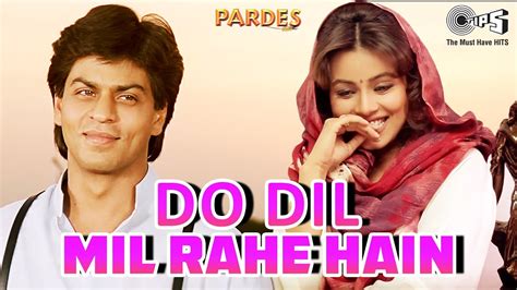 Do Dil Mil Rahe Hain Magar Chupke Chupke | Pardes | Shah Rukh Khan ...