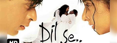 Dil Se.. Movie | Cast, Release Date, Trailer, Posters, Reviews, News, Photos & Videos | Moviekoop